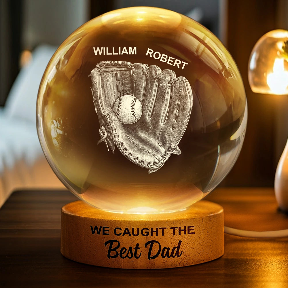 Sport Dad,Gift For Father,Baseball,Happy - We Caught The Best Dad Papa Baseball - Personalized Crystal Globe Lamp