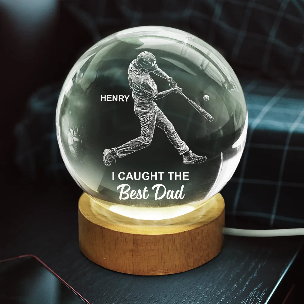 Sport Dad,Gift For Father,Baseball,Happy - We Caught The Best Dad Papa Baseball - Personalized Crystal Globe Lamp