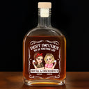 Gift For Bestie,Happy,Gift For Women - We Go Together Like Drunk And Disorderly - Personalized Whiskey Bottle
