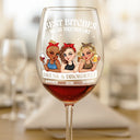 Gift For Bestie,Gift For Sisters,Happy - We Go Together Like Drunk And Disorderly - Personalized Wine Glass