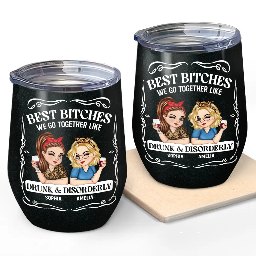 We Go Together Like Drunk And Disorderly - Personalized Wine Tumbler