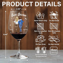 Gift For Bestie, Gift For Sisters, Funny, Gift For Women - We Go Together Like Drunk And Disorderly Besties - Personalized Wine Glass