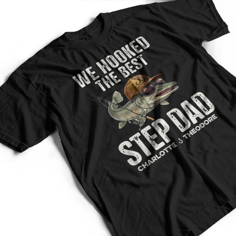 Dad's Hobby,Step Dad,Dad - Children,Gift For Father,Gift For Husband,Gift For Men,Gift For Grandpa,Fishing,Icon,Grateful - We Hooked The Best Dad Grandpa - Personalized T Shirt