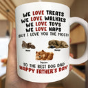 Pet Lovers,Pet Dad,Dog Lovers,Dog Dad,Happy,Gift For Father - We Love Naps - Personalized Mug