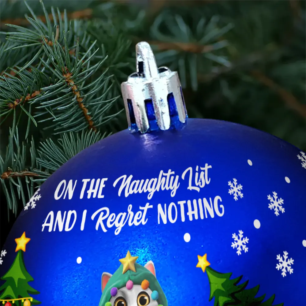 Cat Lovers, Funny - We Regret Nothing On The Naughty List - Personalized Ball Ornament