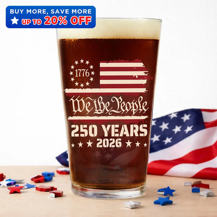 We The People 250 Years 1776 - Beer Glass