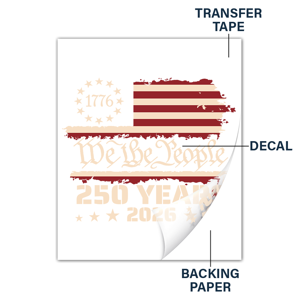Independence Day, America 250th, Gift For Yourself, Happy, No Custom, Gift For Women, Gift For Men - We The People 250 Years 1776 - Decor Decal