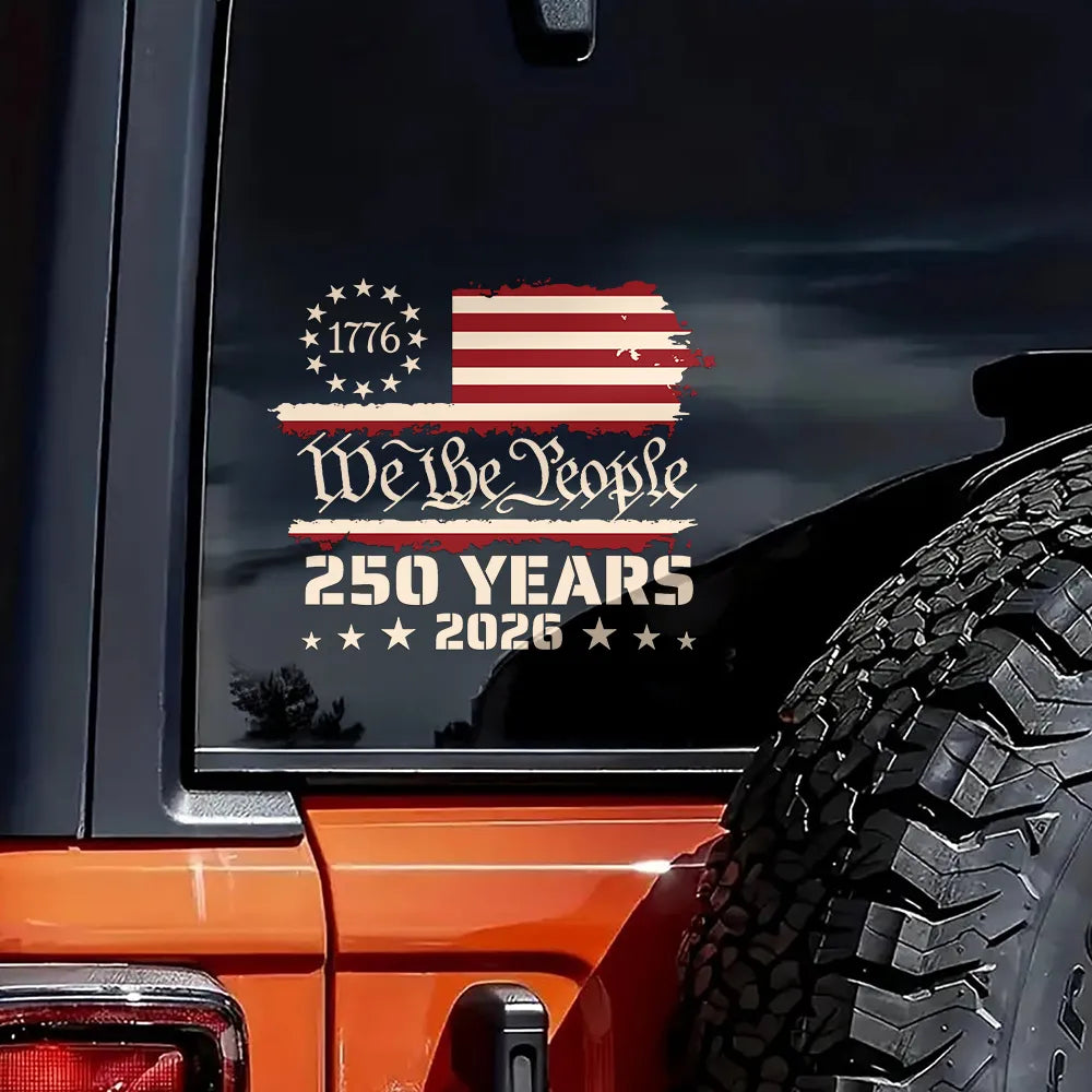 Independence Day, America 250th, Gift For Yourself, Happy, No Custom, Gift For Women, Gift For Men - We The People 250 Years 1776 - Decor Decal
