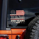 Independence Day, America 250th, Gift For Yourself, Happy, No Custom, Gift For Women, Gift For Men - We The People 250 Years 1776 - Decor Decal