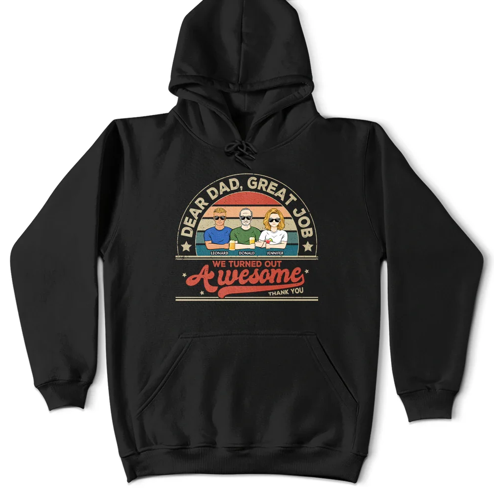 Gift For Yourself,Gift For Men,Gift For Father,Dad - Daughters (Adult),Dad - Sons,Dad - Children,Funny - We Turned Out Awesome - Personalized T Shirt