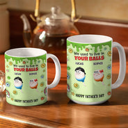 Funny,Gift For Father,Gift For Husband - We Used To Lived In Your Balls Dad - 3D Inflated Effect Printed Mug, Personalized White Edge-to-Edge Mug