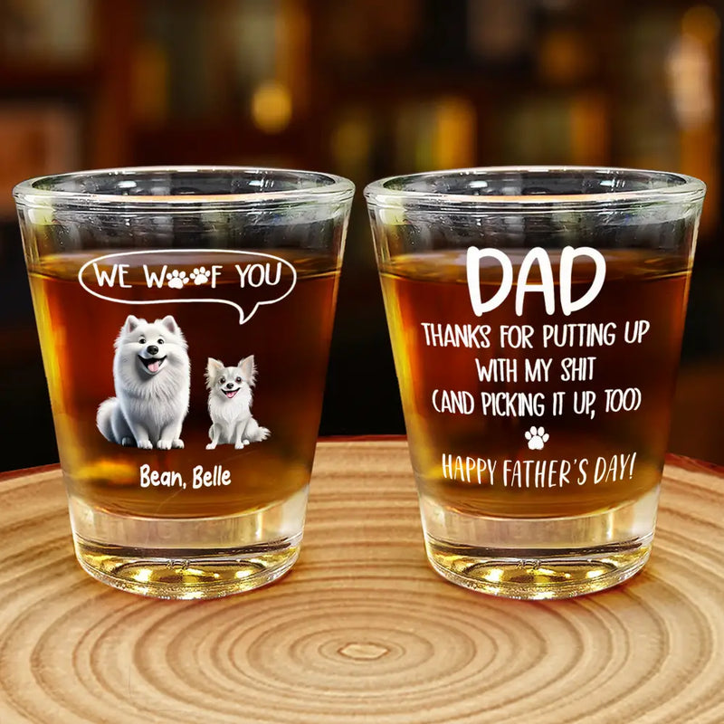 Dog Dad,Dog Lovers,Funny - We Woof You - Personalized Shot Glass