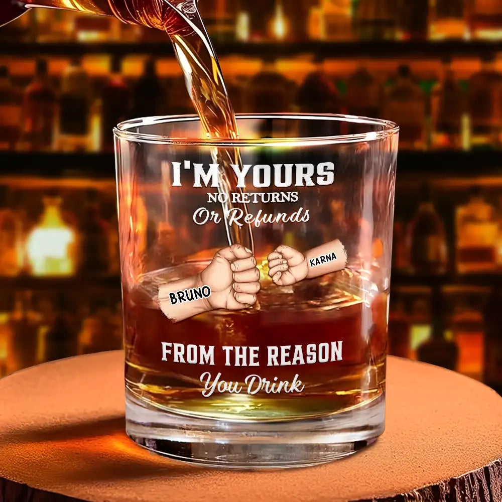 Gift For Father,Dad,Children - We're Yours No Returns Or Refunds Hand Punch - Personalized Whiskey Glass
