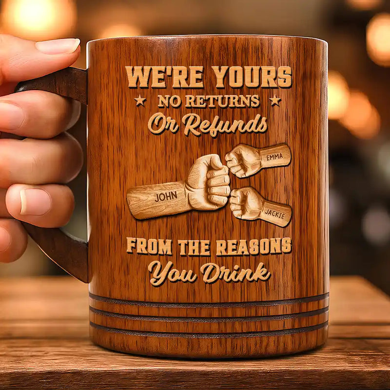 Gift For Father,Happy,Gift For Grandpa - We're Yours No Returns Or Refunds Wood Hand Punch - Personalized Wooden Mug