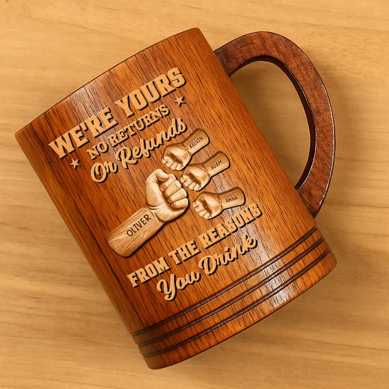 Gift For Father,Happy,Gift For Grandpa - We're Yours No Returns Or Refunds Wood Hand Punch - Personalized Wooden Mug
