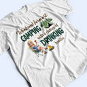 Camping,Campsite,Gift For Yourself,Gift For Women,Happy - Weekend Forecast Camping And Drinking - Personalized T Shirt
