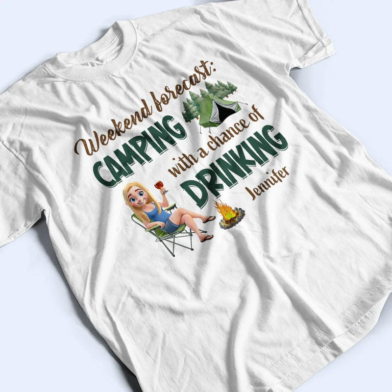 Camping,Campsite,Gift For Yourself,Gift For Women,Happy - Weekend Forecast Camping And Drinking - Personalized T Shirt