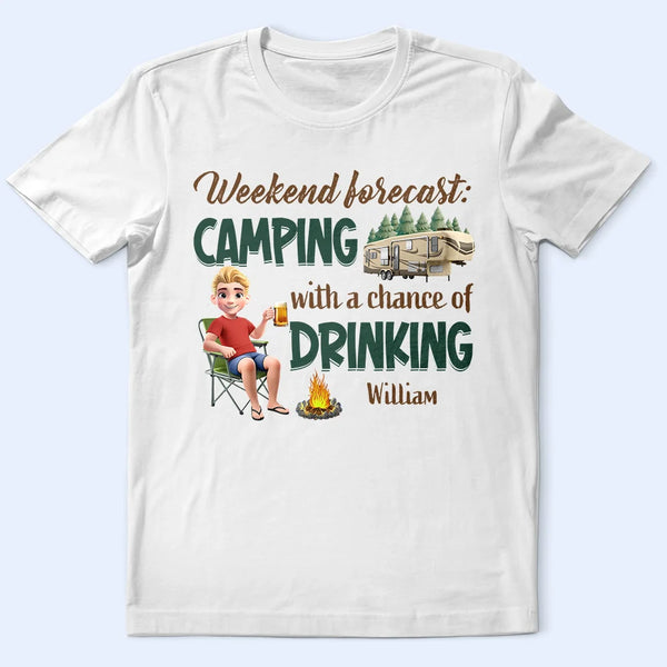 Camping,Campsite,Gift For Yourself,Gift For Women,Happy - Weekend Forecast Camping And Drinking - Personalized T Shirt