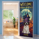 Funny,Pet Lovers,Halloween - Welcome Foolish Mortals Halloween - Personalized Door Cover