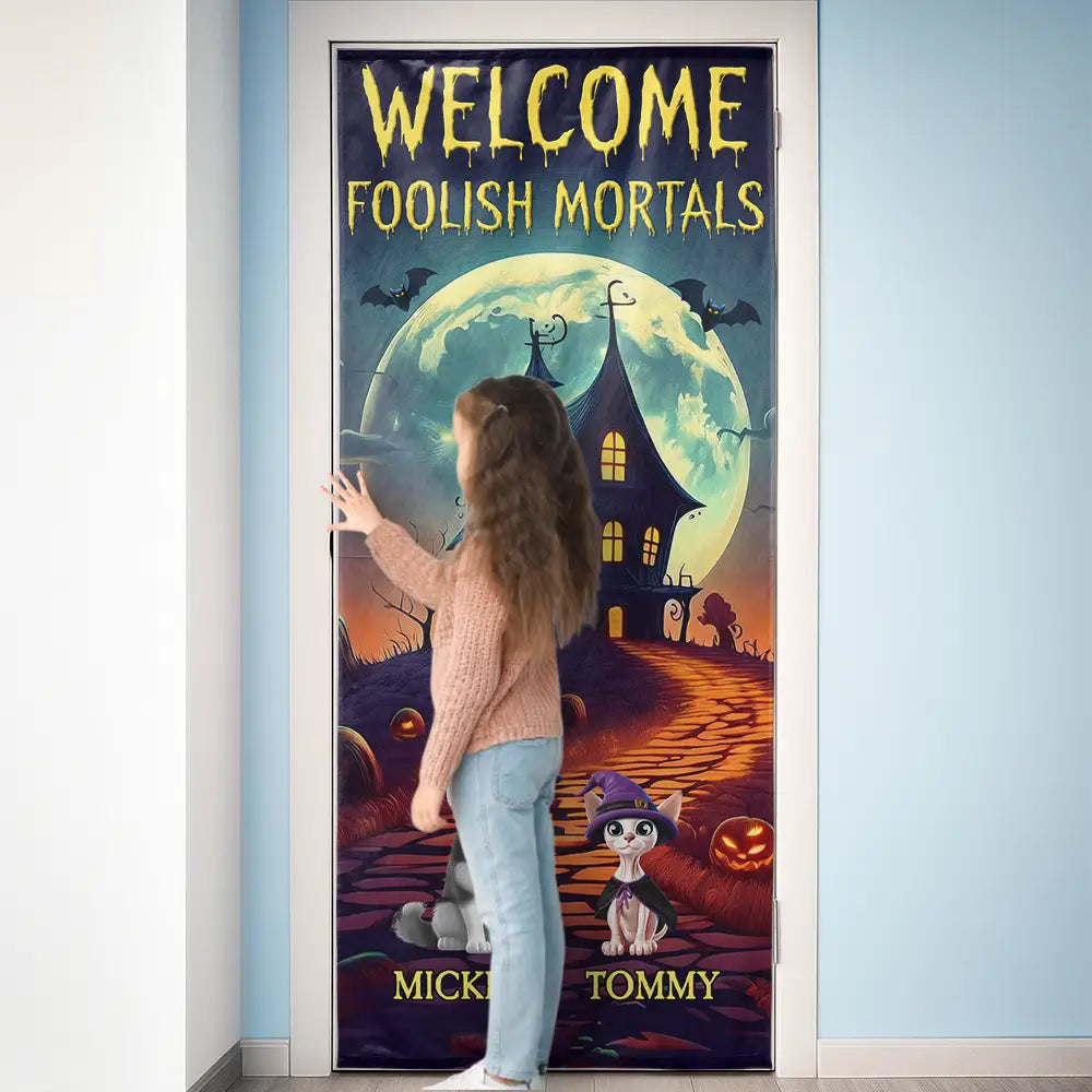 Funny,Pet Lovers,Halloween - Welcome Foolish Mortals Halloween - Personalized Door Cover