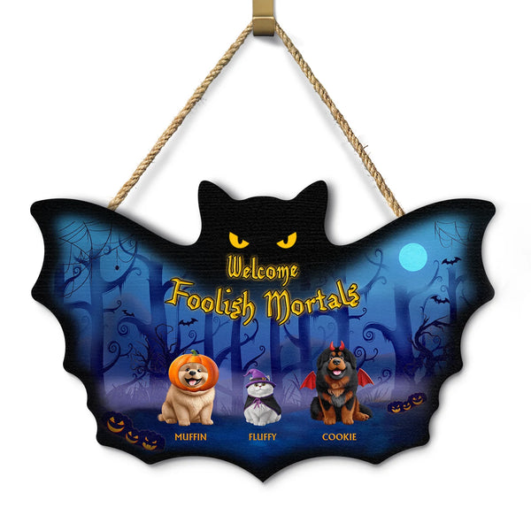 Halloween,Pet Lovers,Funny - Welcome Foolish Mortals Pet Halloween - Personalized Custom Shaped Wood Sign