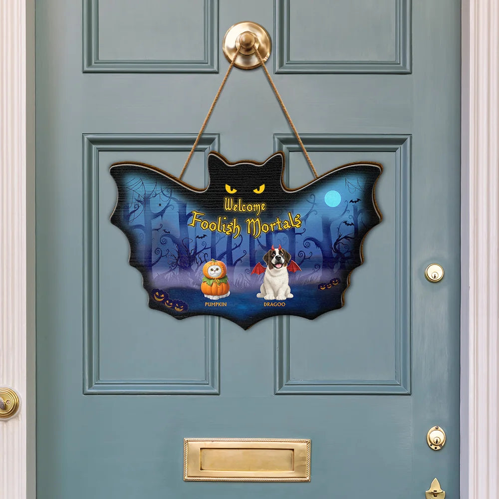 Halloween,Pet Lovers,Funny - Welcome Foolish Mortals Pet Halloween - Personalized Custom Shaped Wood Sign