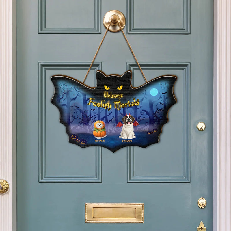 Halloween,Pet Lovers,Funny - Welcome Foolish Mortals Pet Halloween - Personalized Custom Shaped Wood Sign