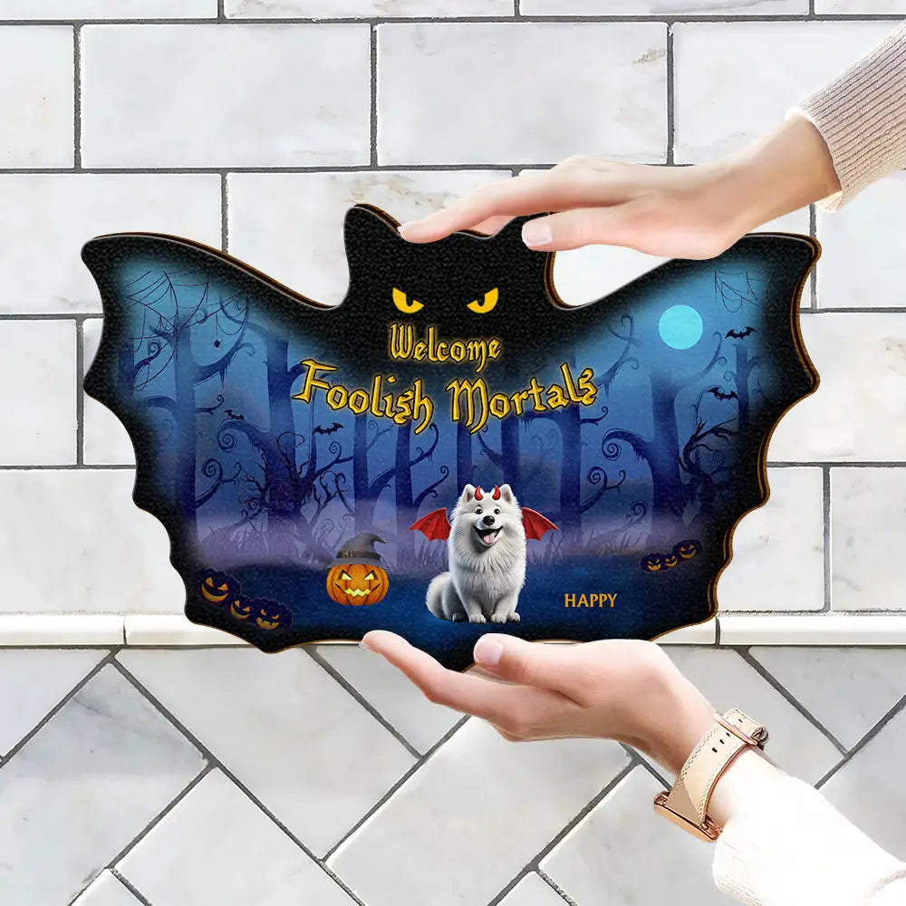 Halloween,Pet Lovers,Funny - Welcome Foolish Mortals Pet Halloween - Personalized Custom Shaped Wood Sign