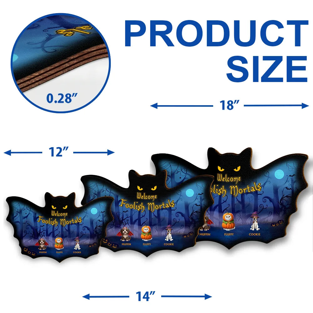 Halloween,Pet Lovers,Funny - Welcome Foolish Mortals Pet Halloween - Personalized Custom Shaped Wood Sign