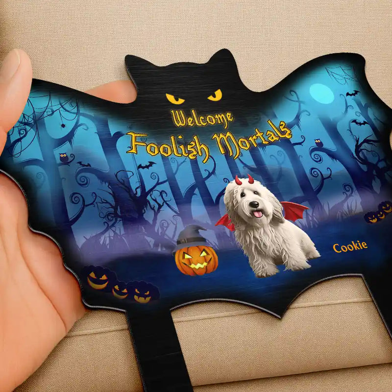 Pet Lovers,Halloween,Funny - Welcome Foolish Mortals Pet Halloween - Personalized Metal Garden Stake