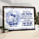 Wedding Anniversary,Gift For Couples,Gift For Husband,Gift For Wife,Gift For Boyfriend,Gift For Girlfriend,Happy - When We Get To The End Of Our Lives Together Toile Couple - Personalized Poster