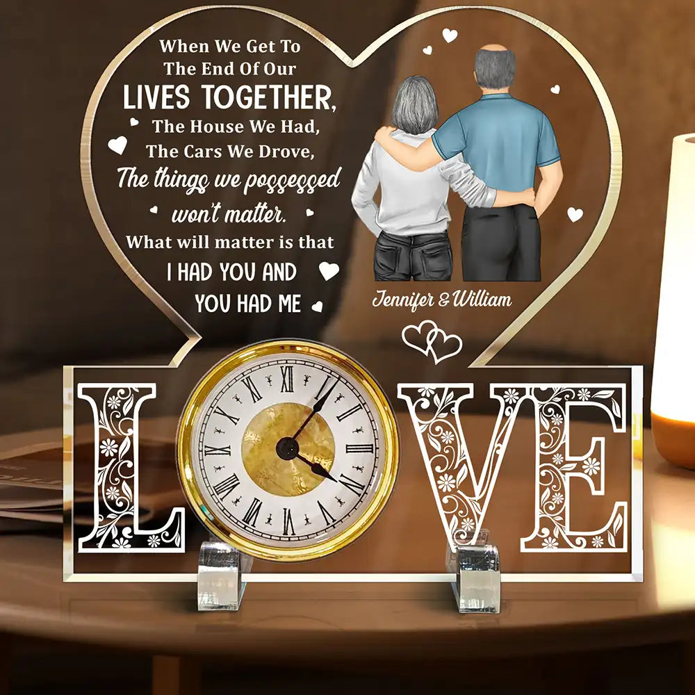 Wedding Anniversary,Gift For Couples,Gift For Husband,Gift For Wife,Happy - When We Get To The End Of Lives Couple - Personalized Acrylic Desk Clock