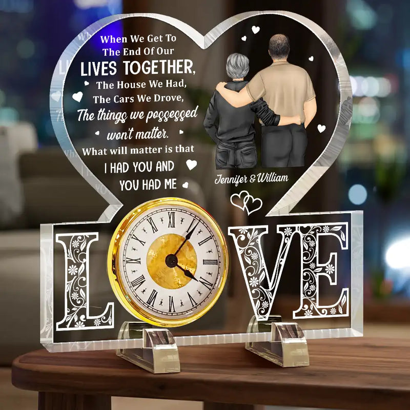 Wedding Anniversary,Gift For Couples,Gift For Husband,Gift For Wife,Happy - When We Get To The End Of Lives Couple - Personalized Acrylic Desk Clock