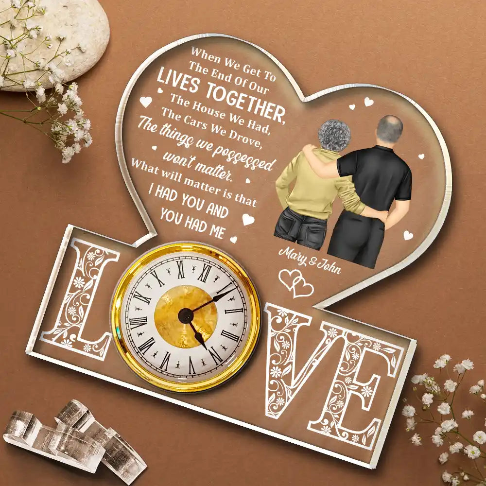 Wedding Anniversary,Gift For Couples,Gift For Husband,Gift For Wife,Happy - When We Get To The End Of Lives Couple - Personalized Acrylic Desk Clock