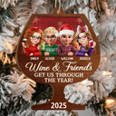 Gift For Bestie,Gifts For Colleagues,Gift For Sisters,Christmas,Funny - Wine And Friends Get Us Through The Year - Personalized 2-Layered Wooden Ornament