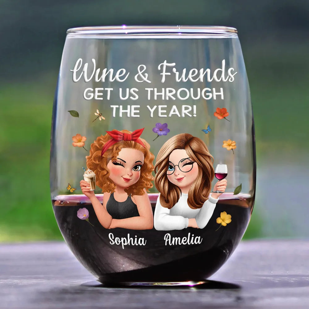 Gift For Bestie,Gifts For Colleagues,Gift For Sisters,Funny - Wine And Friends Get Us Through The Year - Personalized Stemless Wine Glass