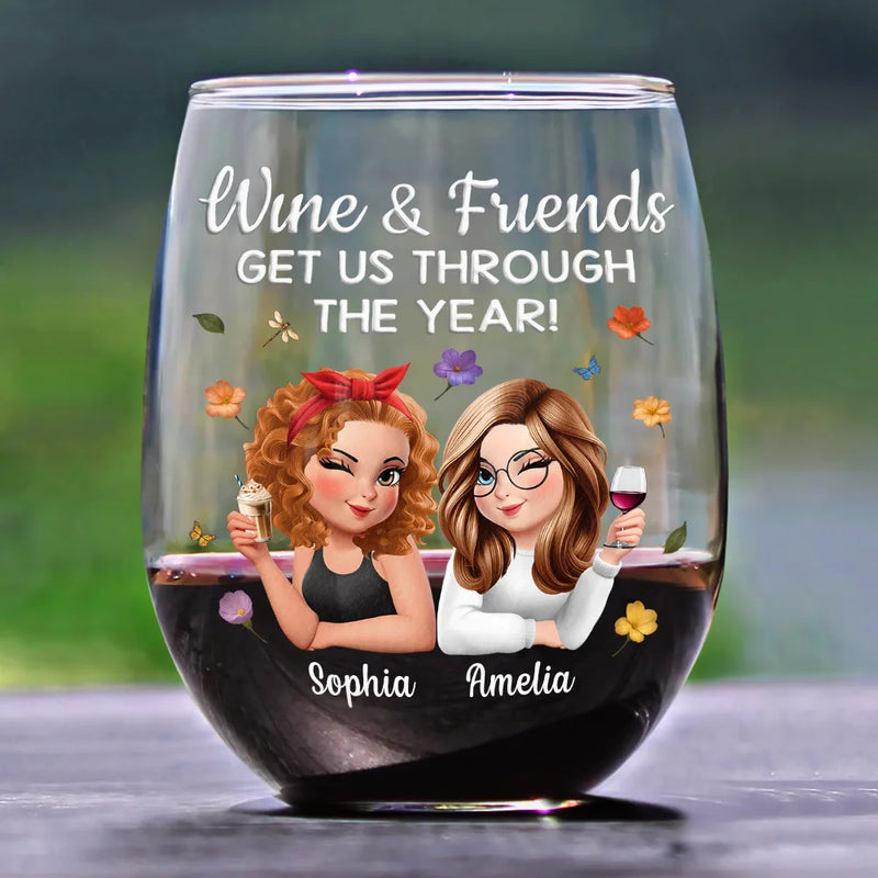 Gift For Bestie,Gifts For Colleagues,Gift For Sisters,Funny - Wine And Friends Get Us Through The Year - Personalized Stemless Wine Glass