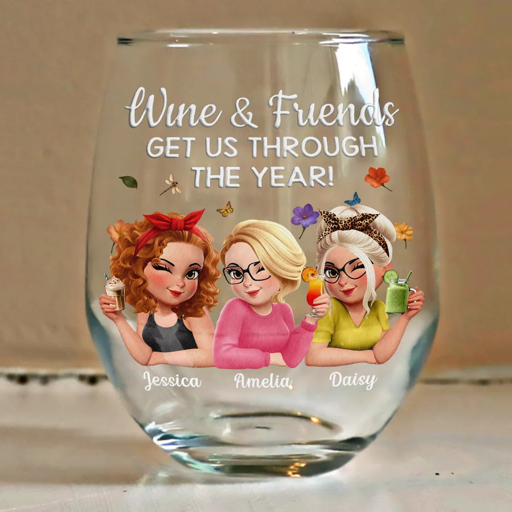 Gift For Bestie,Gifts For Colleagues,Gift For Sisters,Funny - Wine And Friends Get Us Through The Year - Personalized Stemless Wine Glass