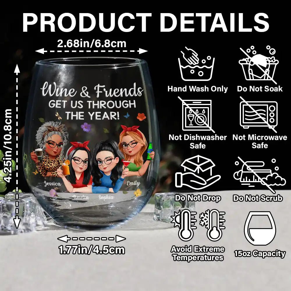 Gift For Bestie,Gifts For Colleagues,Gift For Sisters,Funny - Wine And Friends Get Us Through The Year - Personalized Stemless Wine Glass