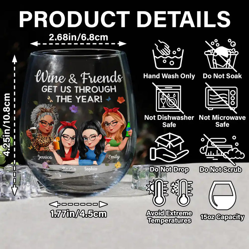 Gift For Bestie,Gifts For Colleagues,Gift For Sisters,Funny - Wine And Friends Get Us Through The Year - Personalized Stemless Wine Glass