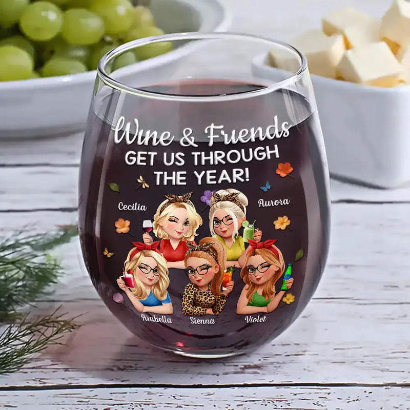 Gift For Bestie,Gifts For Colleagues,Gift For Sisters,Funny - Wine And Friends Get Us Through The Year - Personalized Stemless Wine Glass