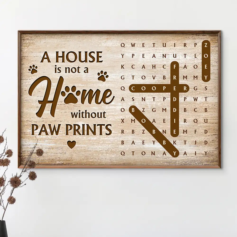 Family, Pet Lovers, LGBT, Single Mom, Single Dad, Happy - Word Search Puzzle A House Is Not A Home Without Pawprints - Personalized Poster
