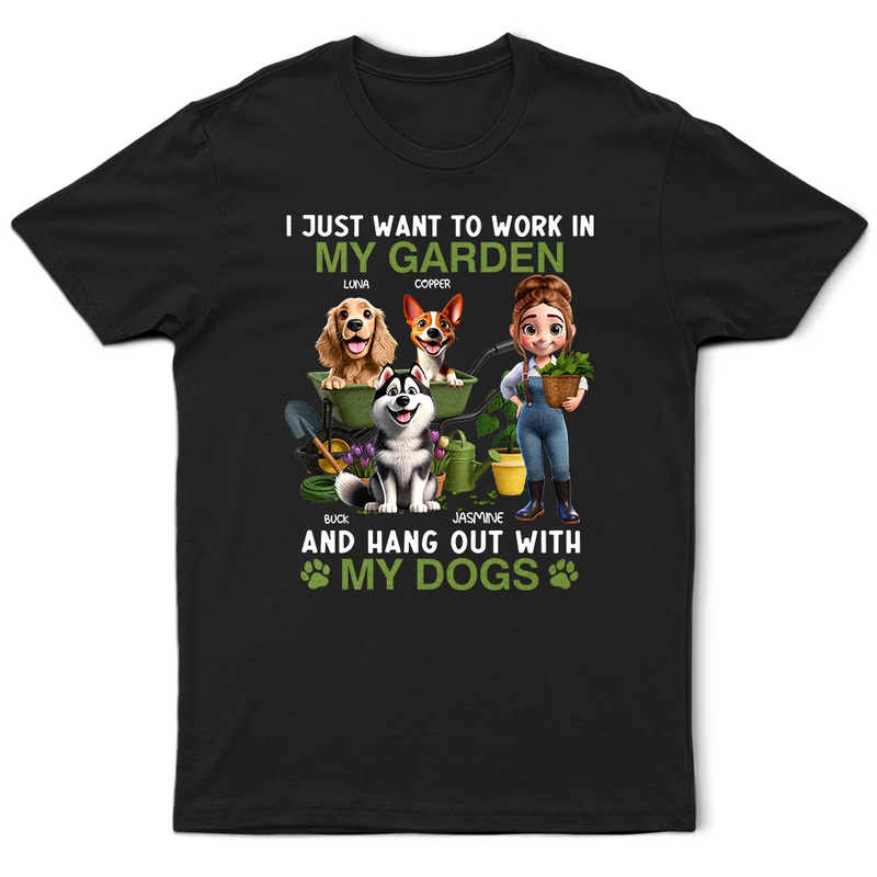 Gardening,Gift For Women,Happy,Pet Lovers,Pet Mom,Dog Lovers,Dog Mom - Work In My Garden And Hang Out With My Dogs - Personalized T Shirt
