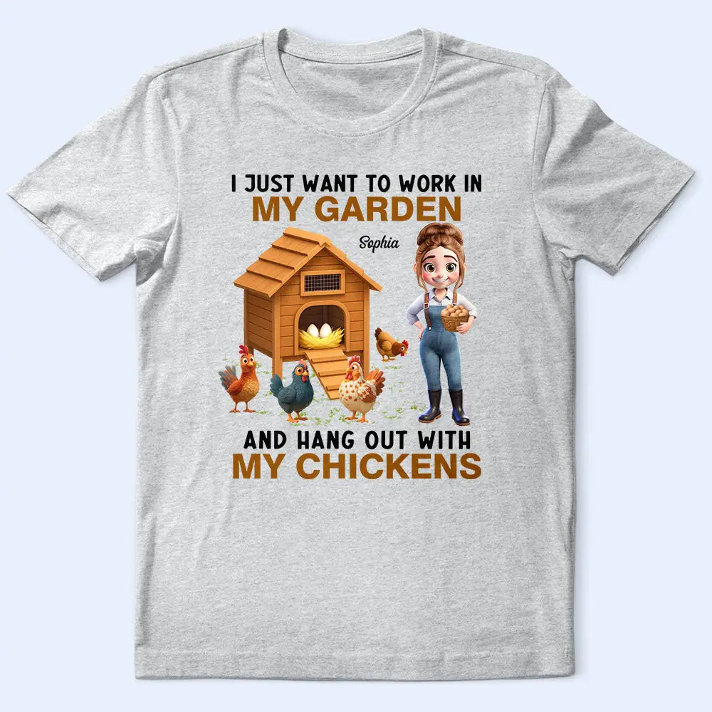 Gardening,Gift For Women,Happy,Farm - Work In My Garden And Hangout With My Chickens - Personalized T Shirt