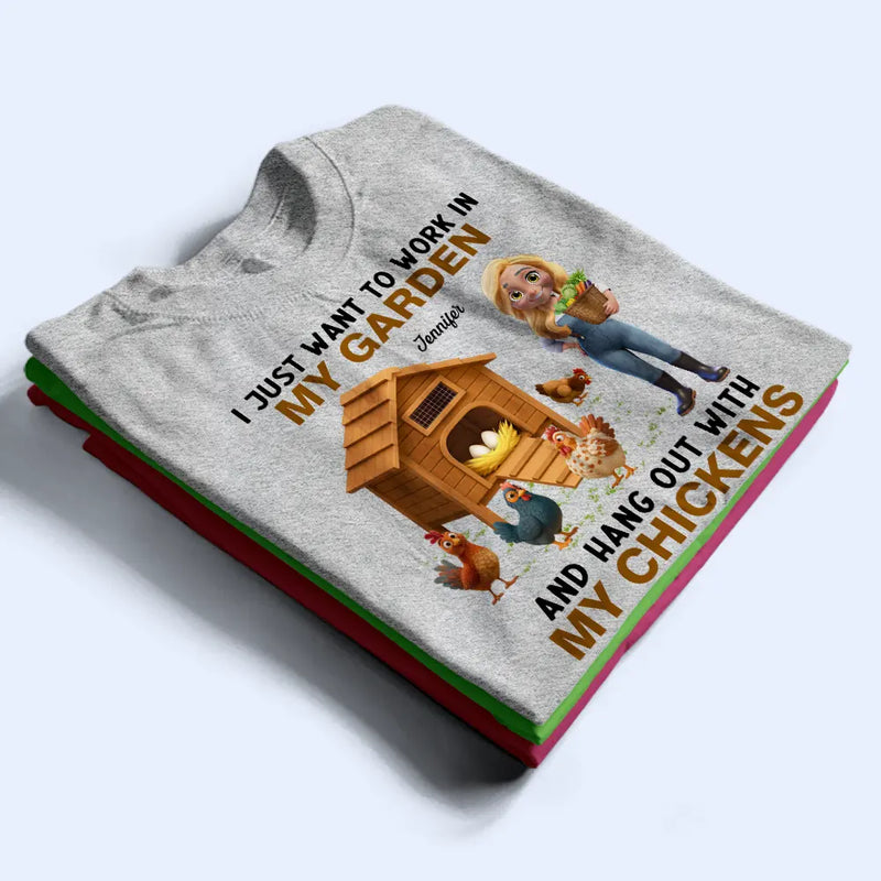 Gardening,Gift For Women,Happy,Farm - Work In My Garden And Hangout With My Chickens - Personalized T Shirt