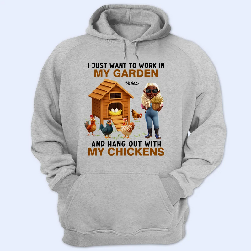 Gardening,Gift For Women,Happy,Farm - Work In My Garden And Hangout With My Chickens - Personalized T Shirt