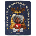 Reading, Happy, Gift For Yourself, Gift For Women - World Full Of Bookworms Be A Book Dragon - Personalized Fleece Blanket, Sherpa Blanket