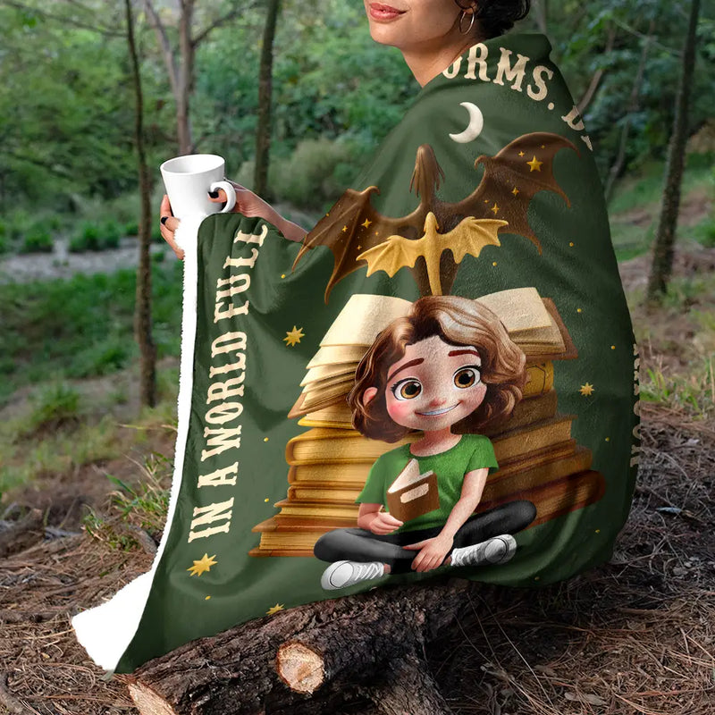 Reading, Happy, Gift For Yourself, Gift For Women - World Full Of Bookworms Be A Book Dragon - Personalized Fleece Blanket, Sherpa Blanket