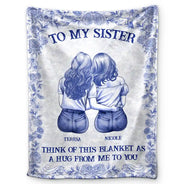 Gift For Bestie,Gift For Sisters,Happy - Wrap Yourself & Think As A Big Hug Toile Pattern Besties Sisters - Personalized Fleece Blanket, Sherpa Blanket