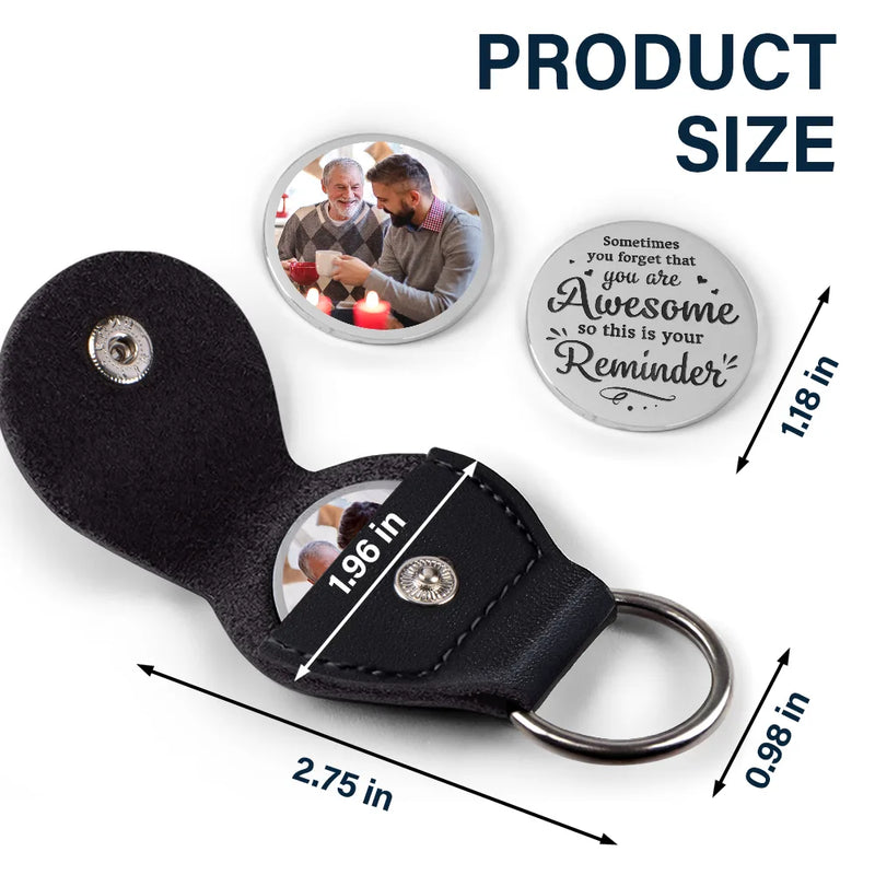 Family,Custom Photo,Gift For Mother,Gift For Father,Gift For Daughter,Gift For Son,Happy - Custom Photo Family Sometimes You Forget That You Are Awesome - Personalized Leather Pocket Hug